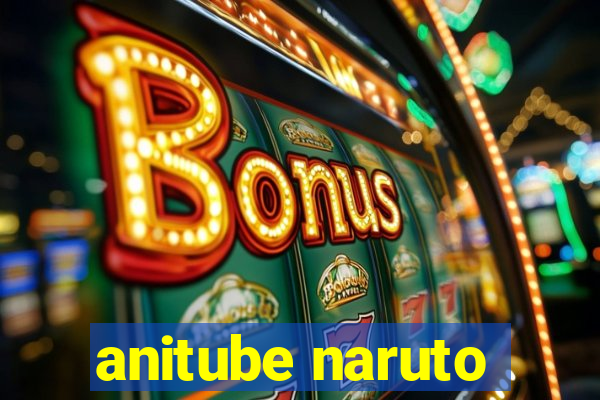 anitube naruto